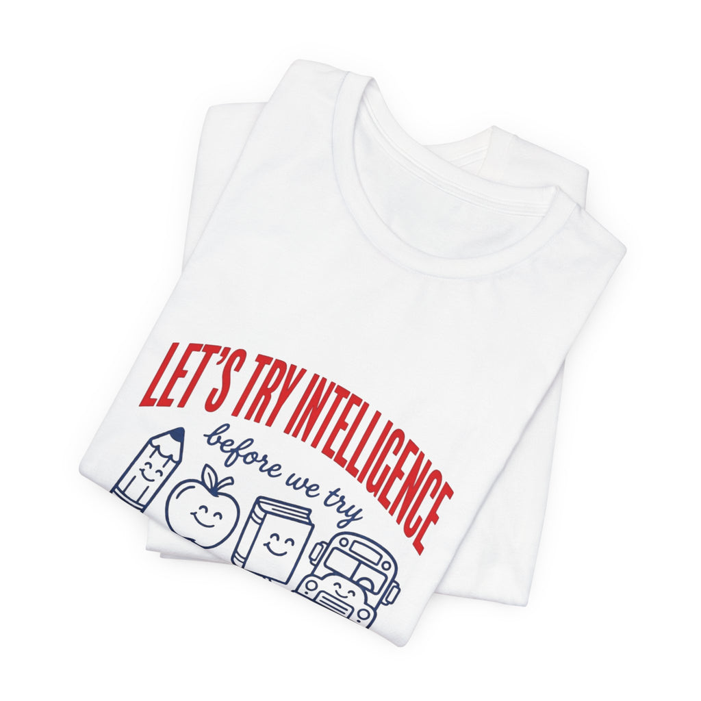 School try intelligence 
Unisex Jersey Short Sleeve Tee