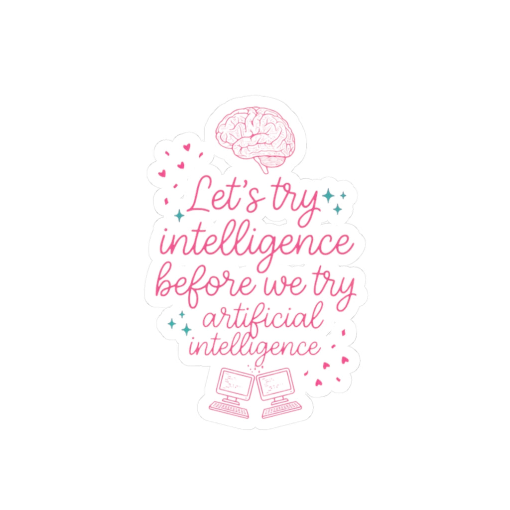 Brainy try intelligence Kiss-Cut Stickers