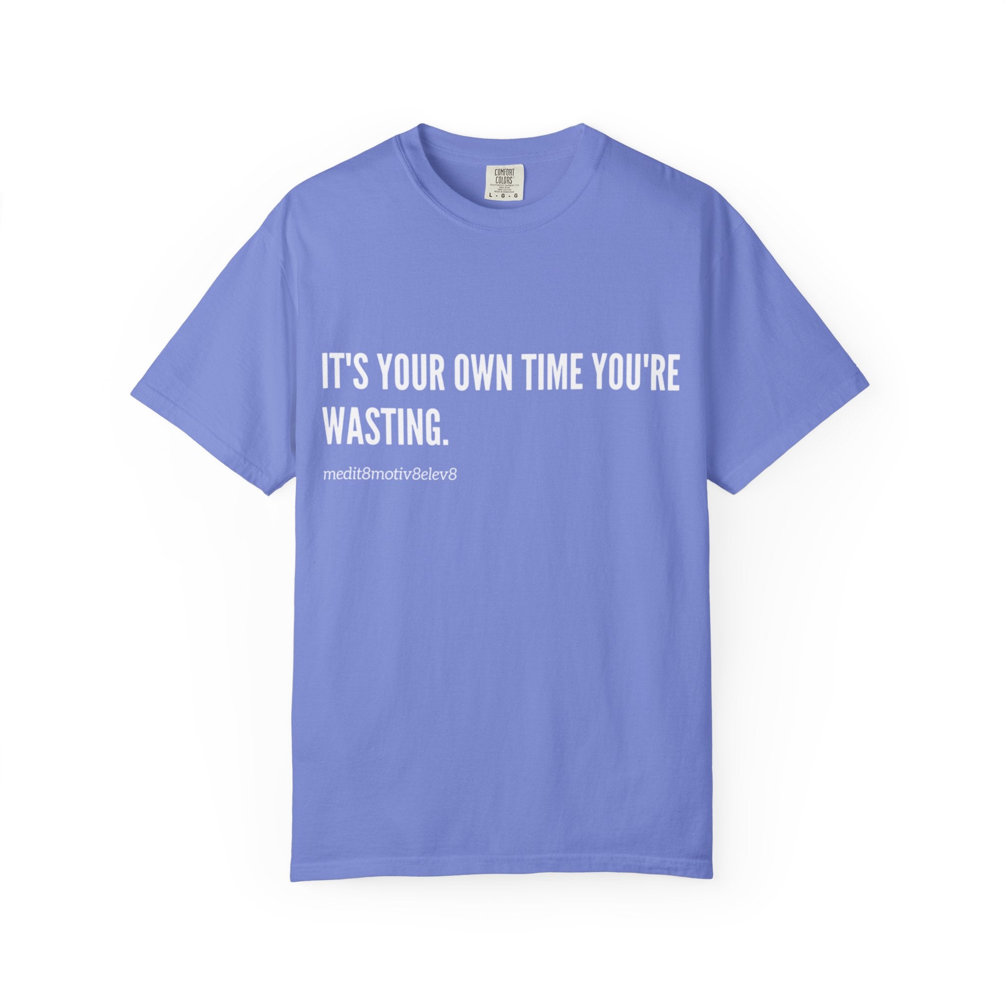 "your time" Comfort Colors