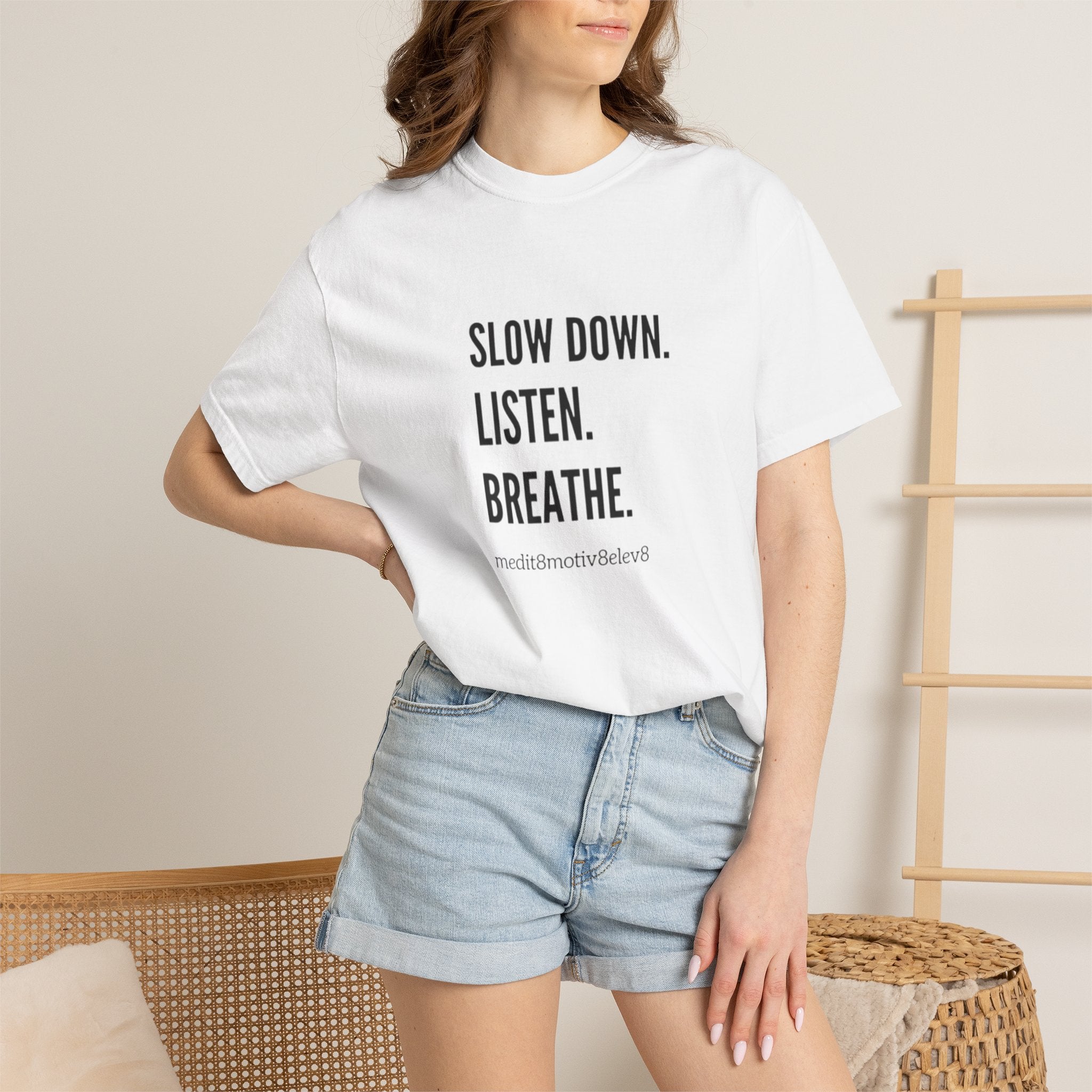 "slow down. listen. breathe." Comfort Colors