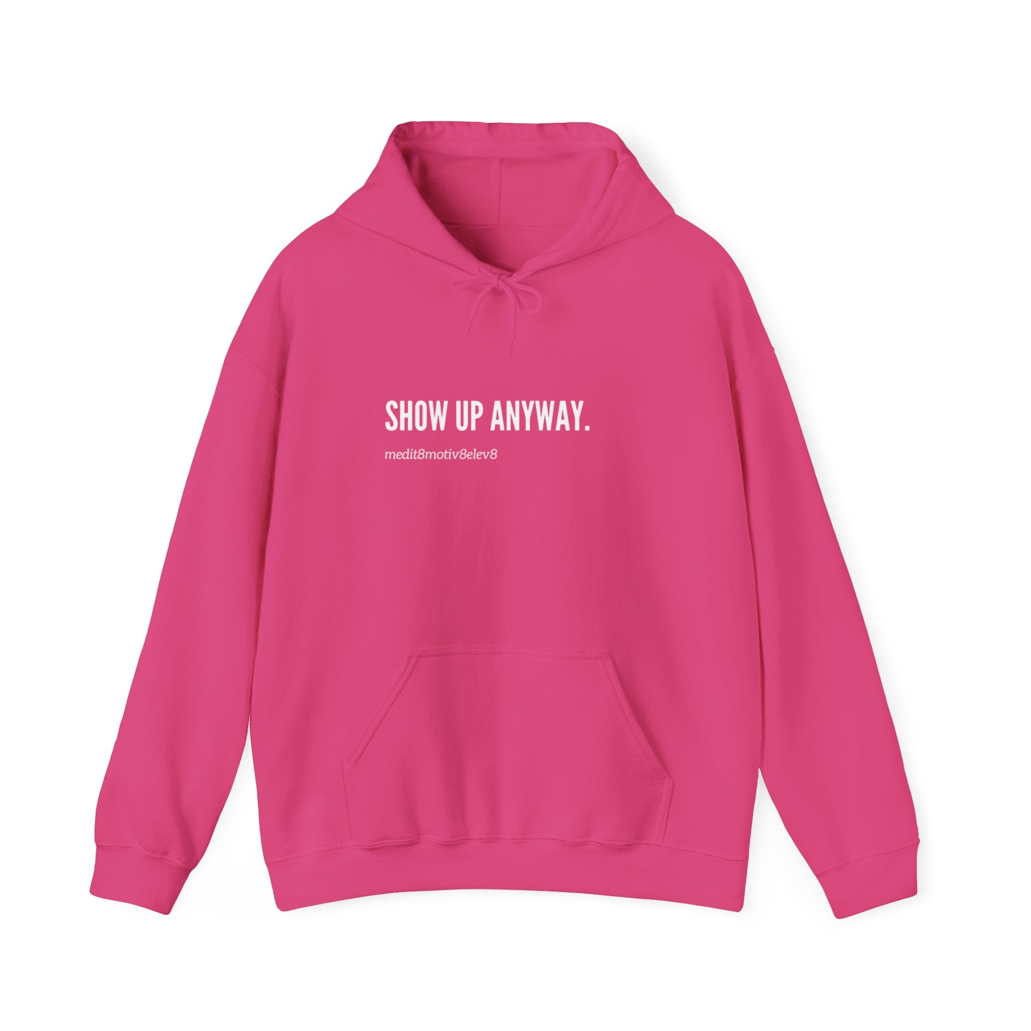 "show up" hoodie