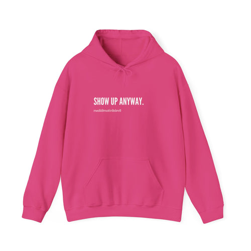 "show up" hoodie