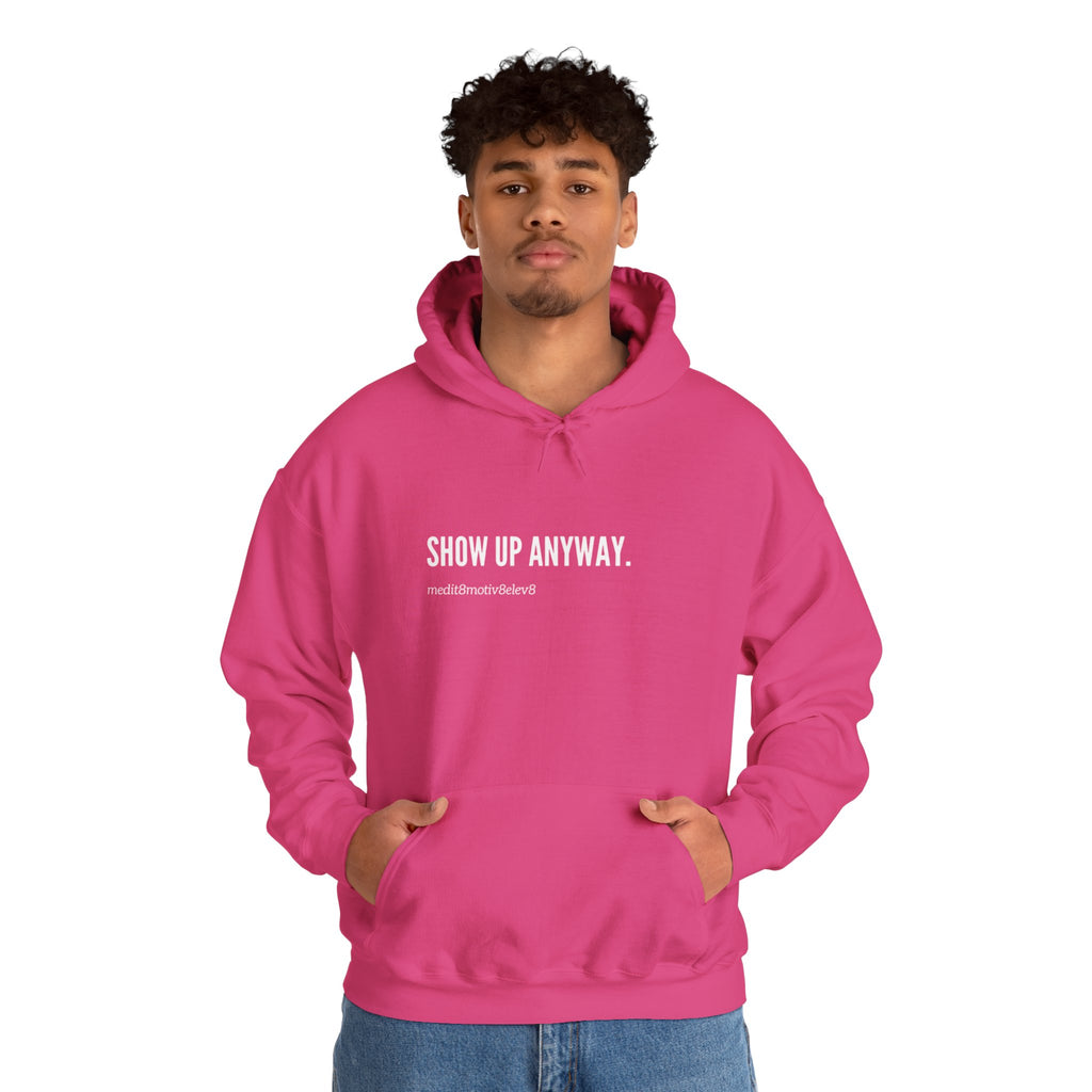 "show up" hoodie