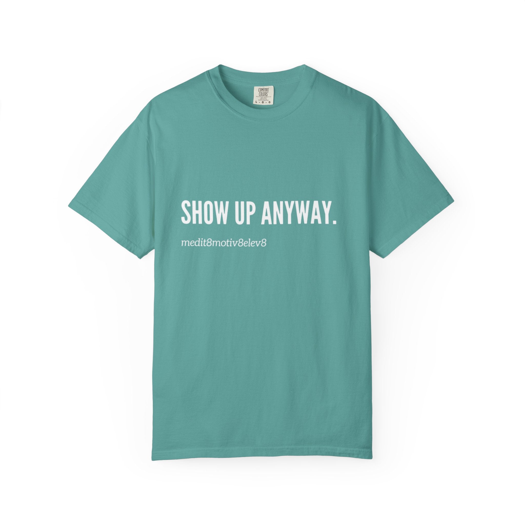 "show up" Comfort Colors
