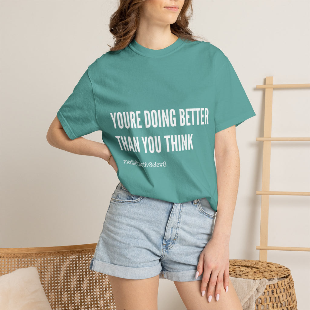 "youre doing better than you think" Comfort Colors