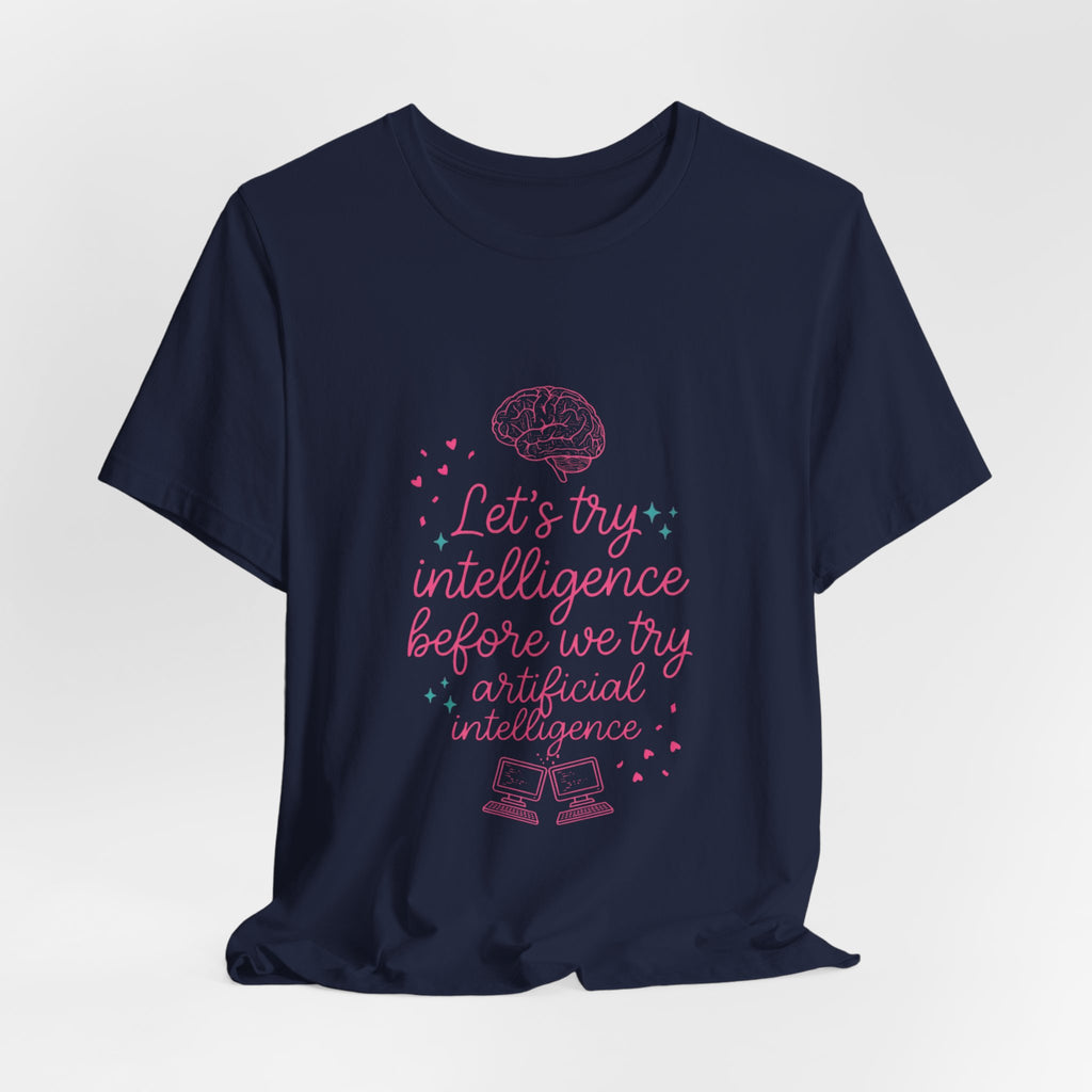 Brainy try intelligence Unisex Jersey Short Sleeve Tee