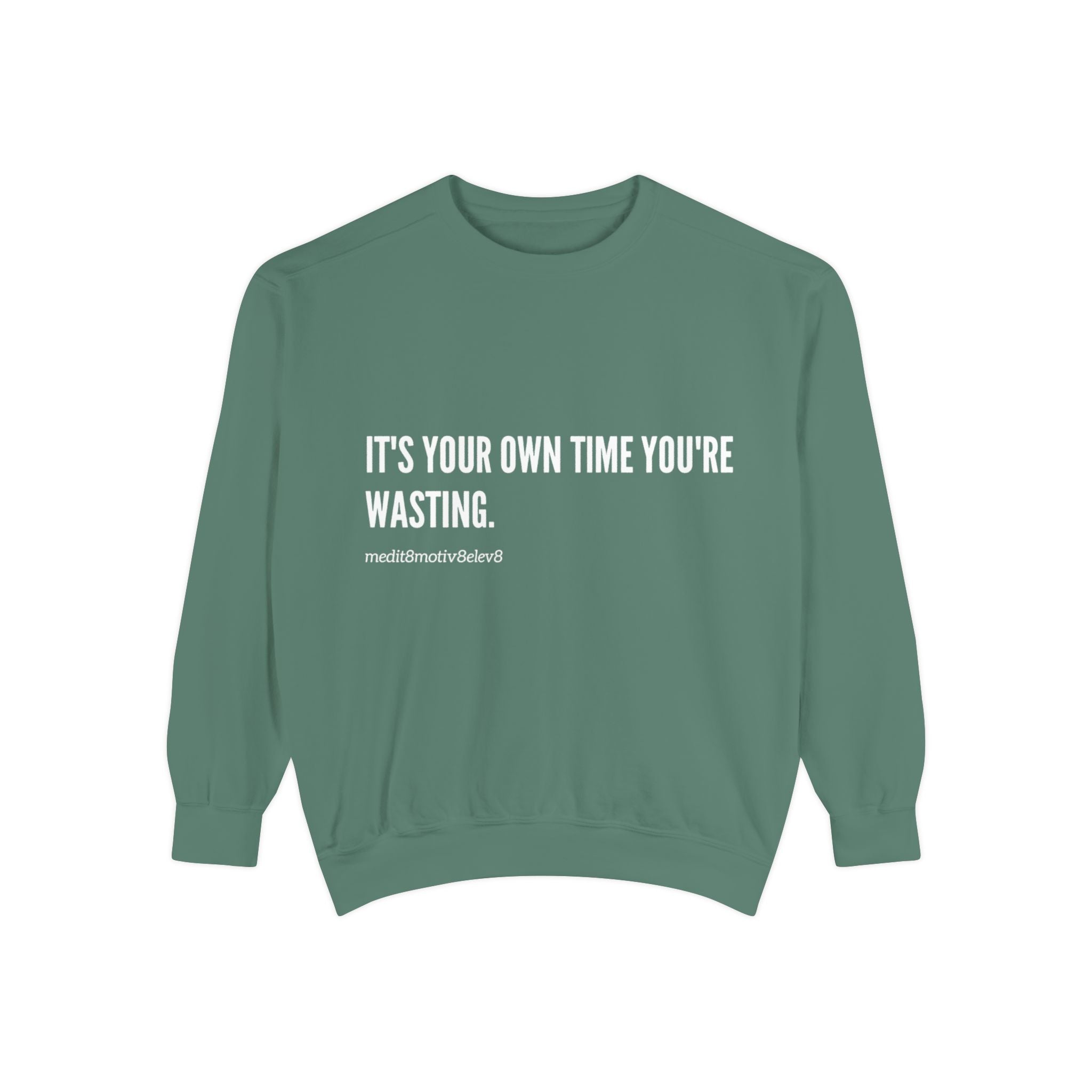 "your time" crew neck sweatshirt