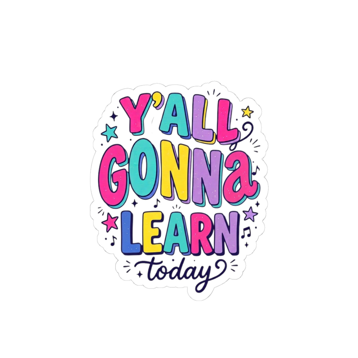 Y'all Gonna Learn Today Sticker | Christian Faith Rainbow Scripture Vibes