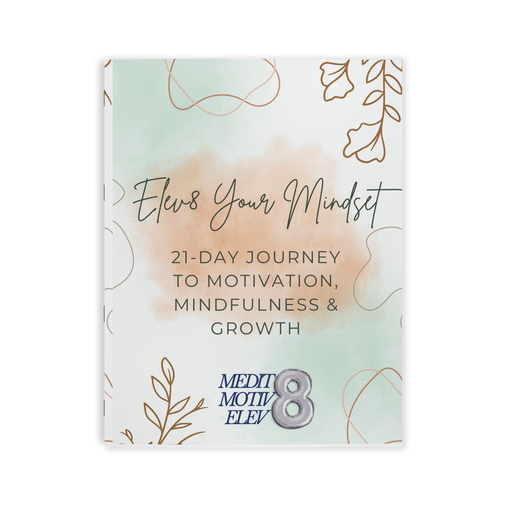 Elev8 Your Mindset: 21-Day Mindfulness & Motivation Journey