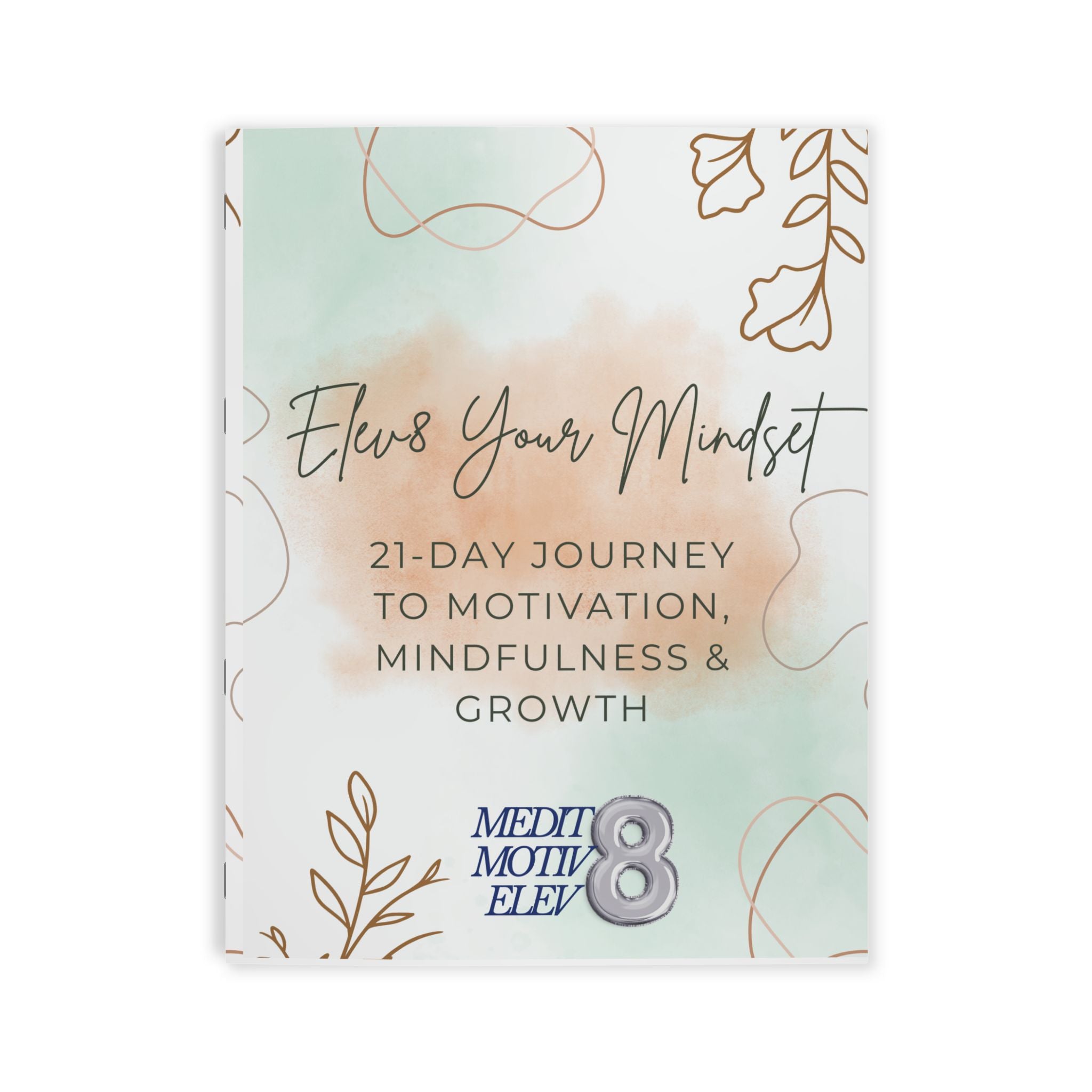 Elev8 Your Mindset: 21-Day Mindfulness & Motivation Journey