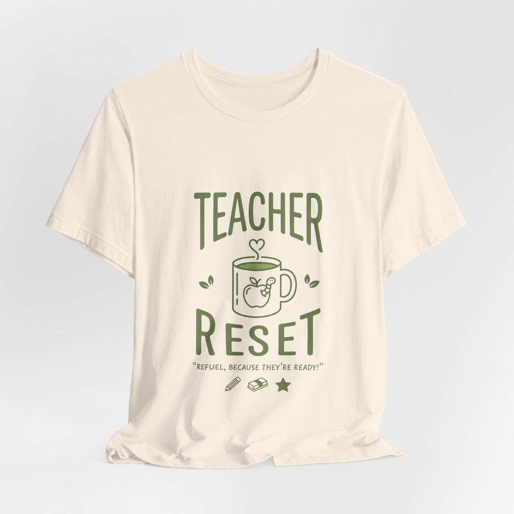Teacher Reset T-Shirt — Funny Teacher Gift Tee with Coffee Mug Design