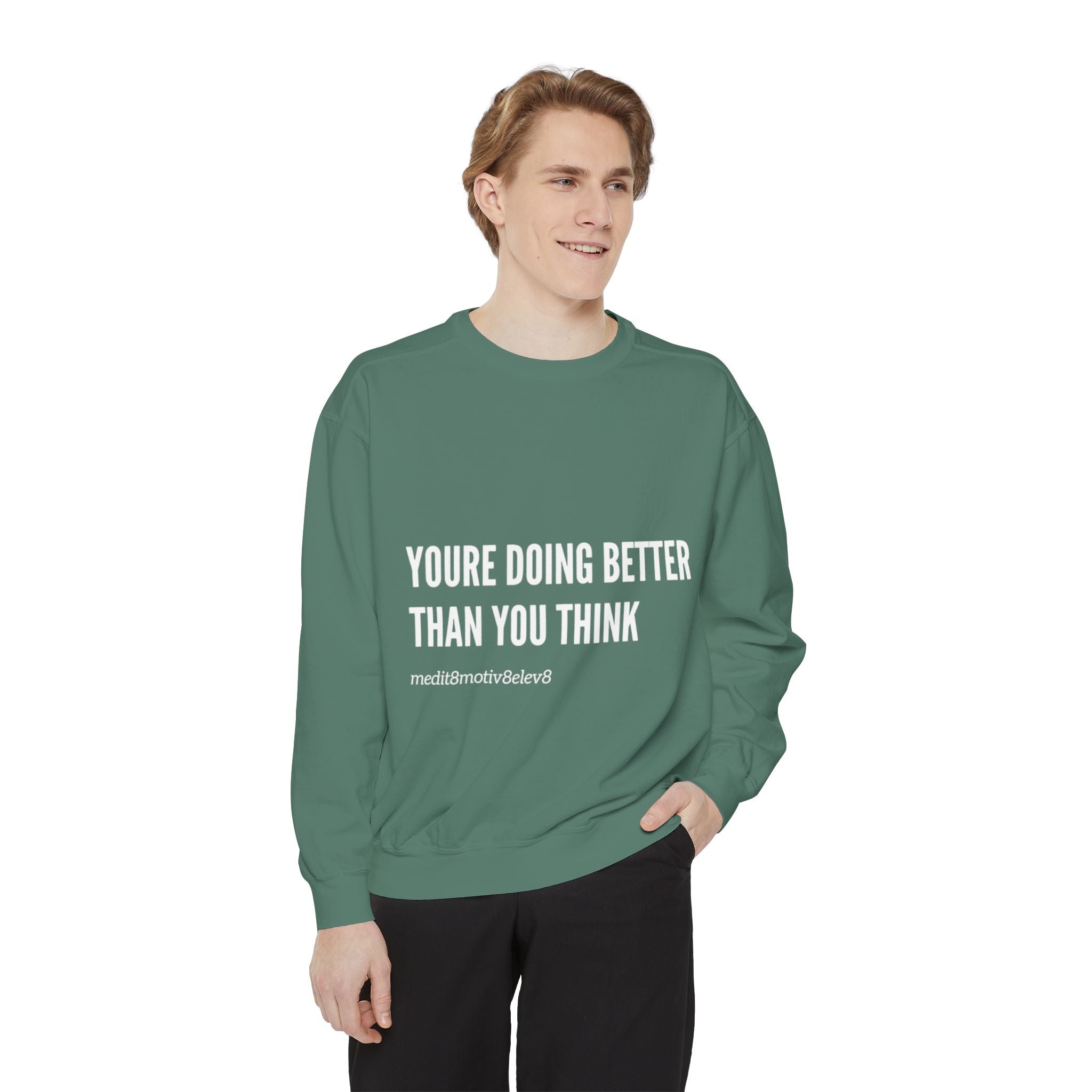 "youre doing better than you think" crew neck sweatshirt