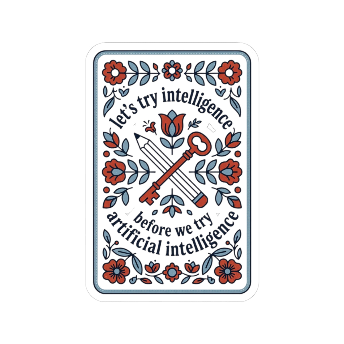 Floral try intelligence Kiss-Cut Stickers