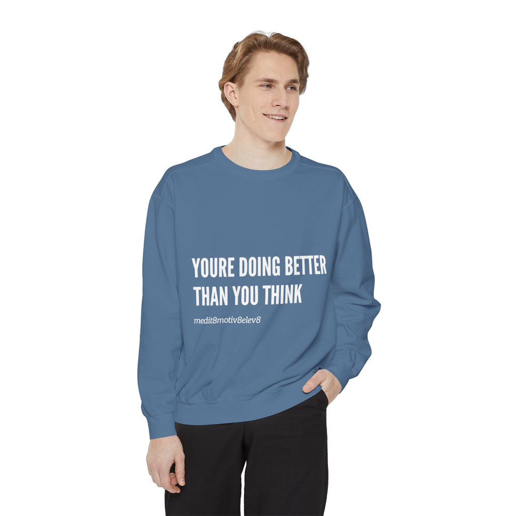 "youre doing better than you think" crew neck sweatshirt