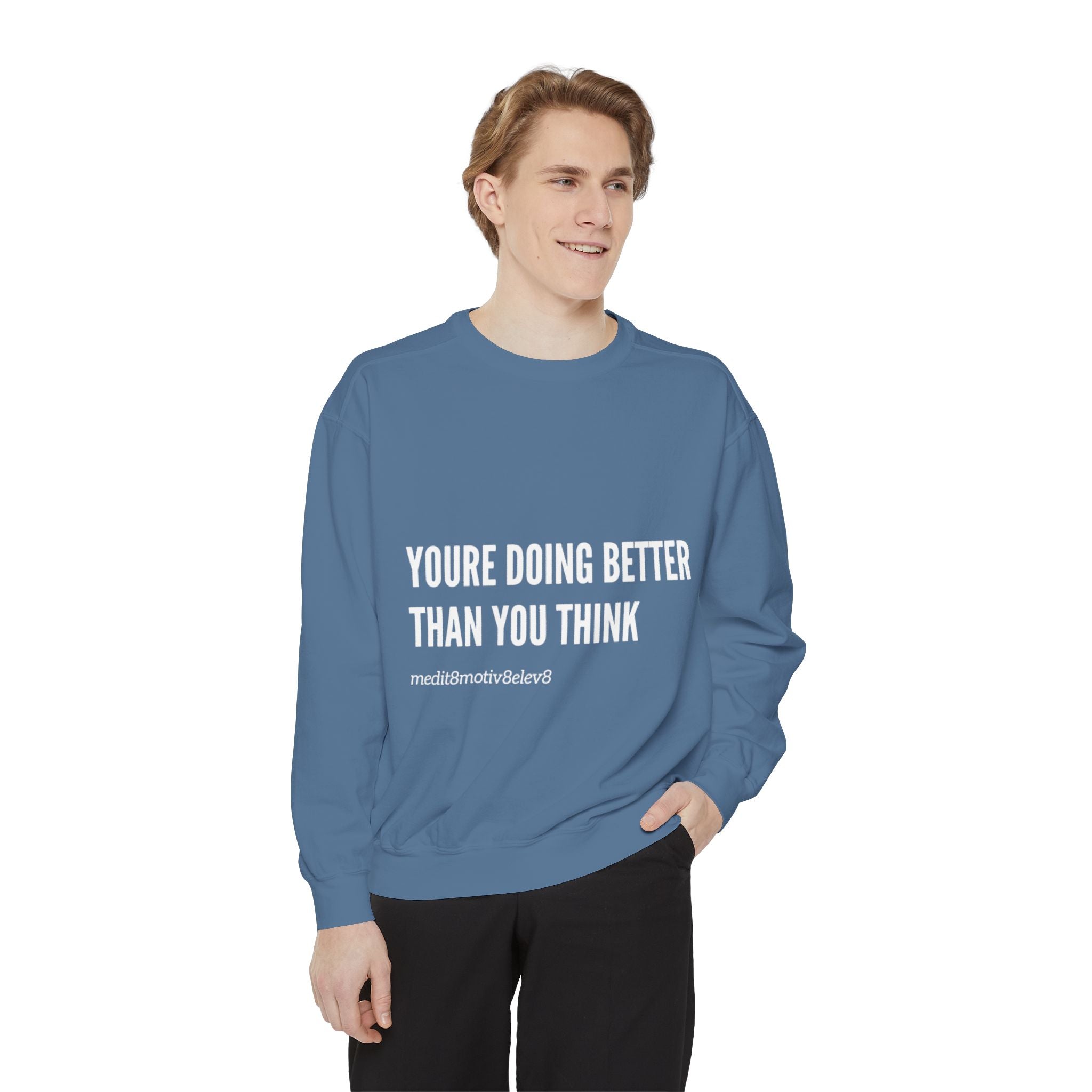 "youre doing better than you think" crew neck sweatshirt