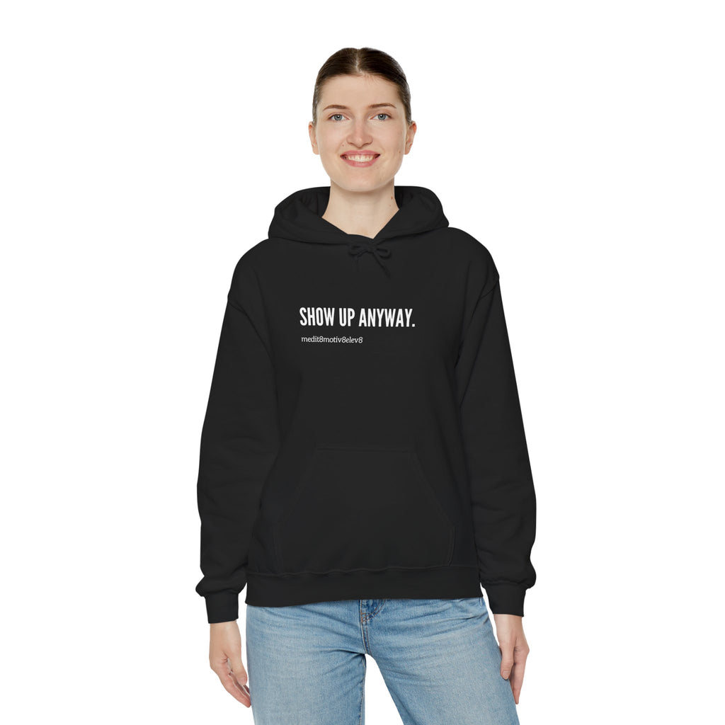 "show up" hoodie