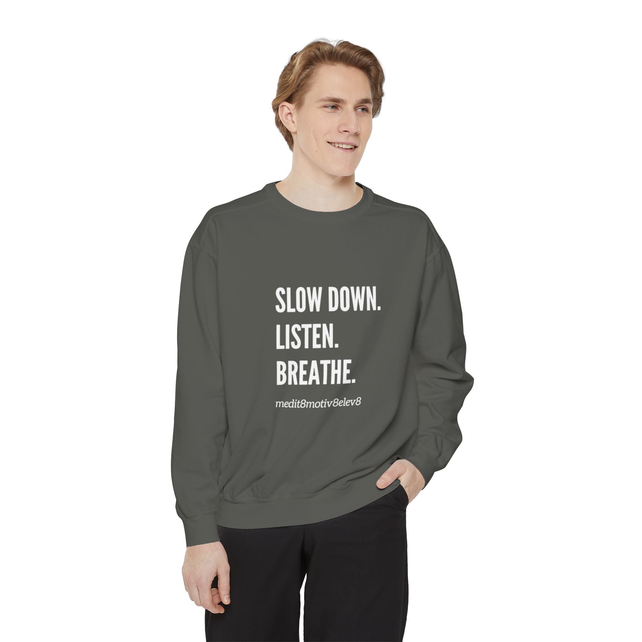 "slow down. listen. breathe." crew neck sweatshirt