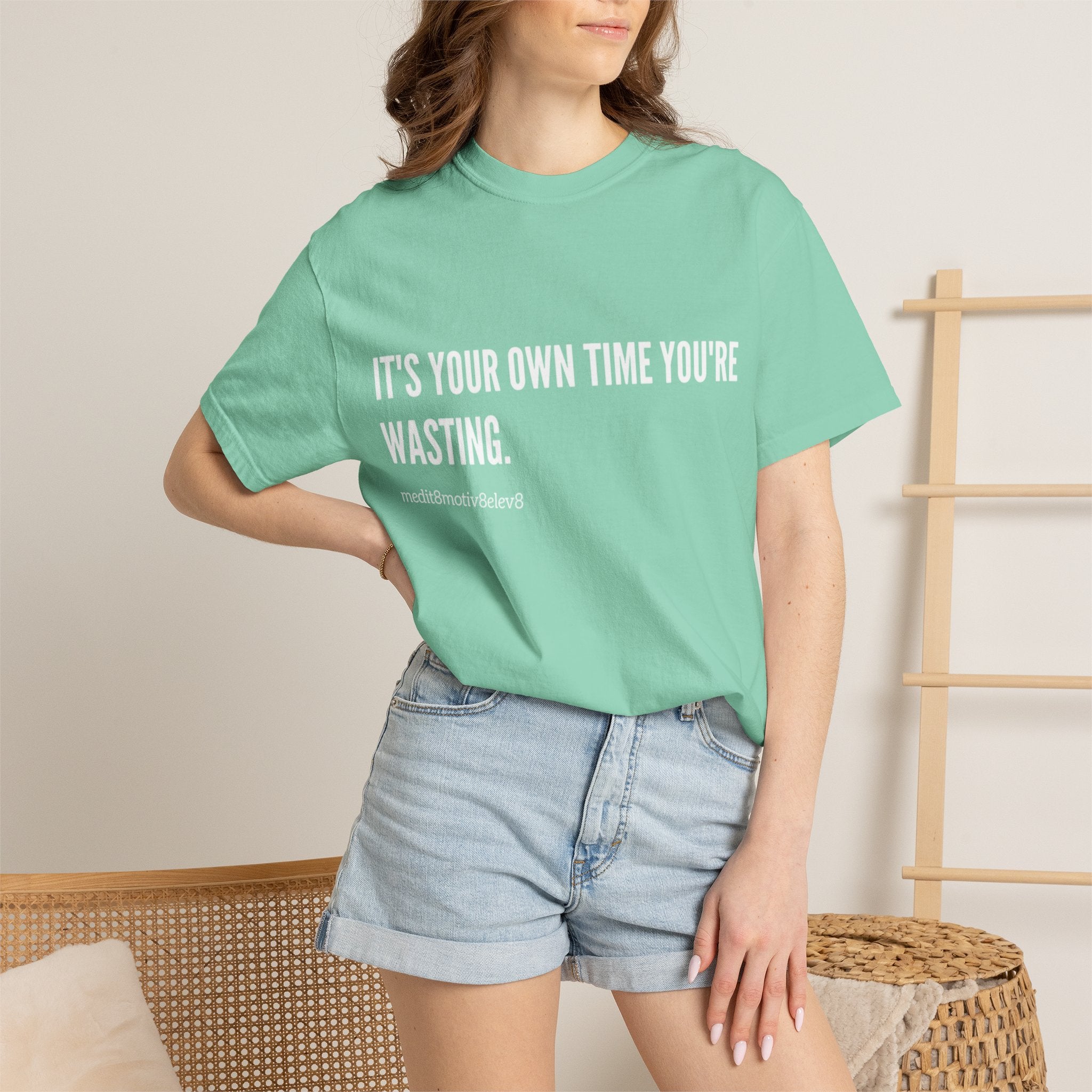 "your time" Comfort Colors