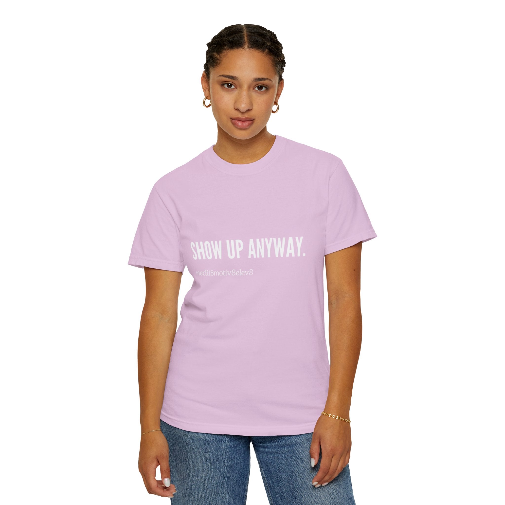 "show up" Comfort Colors