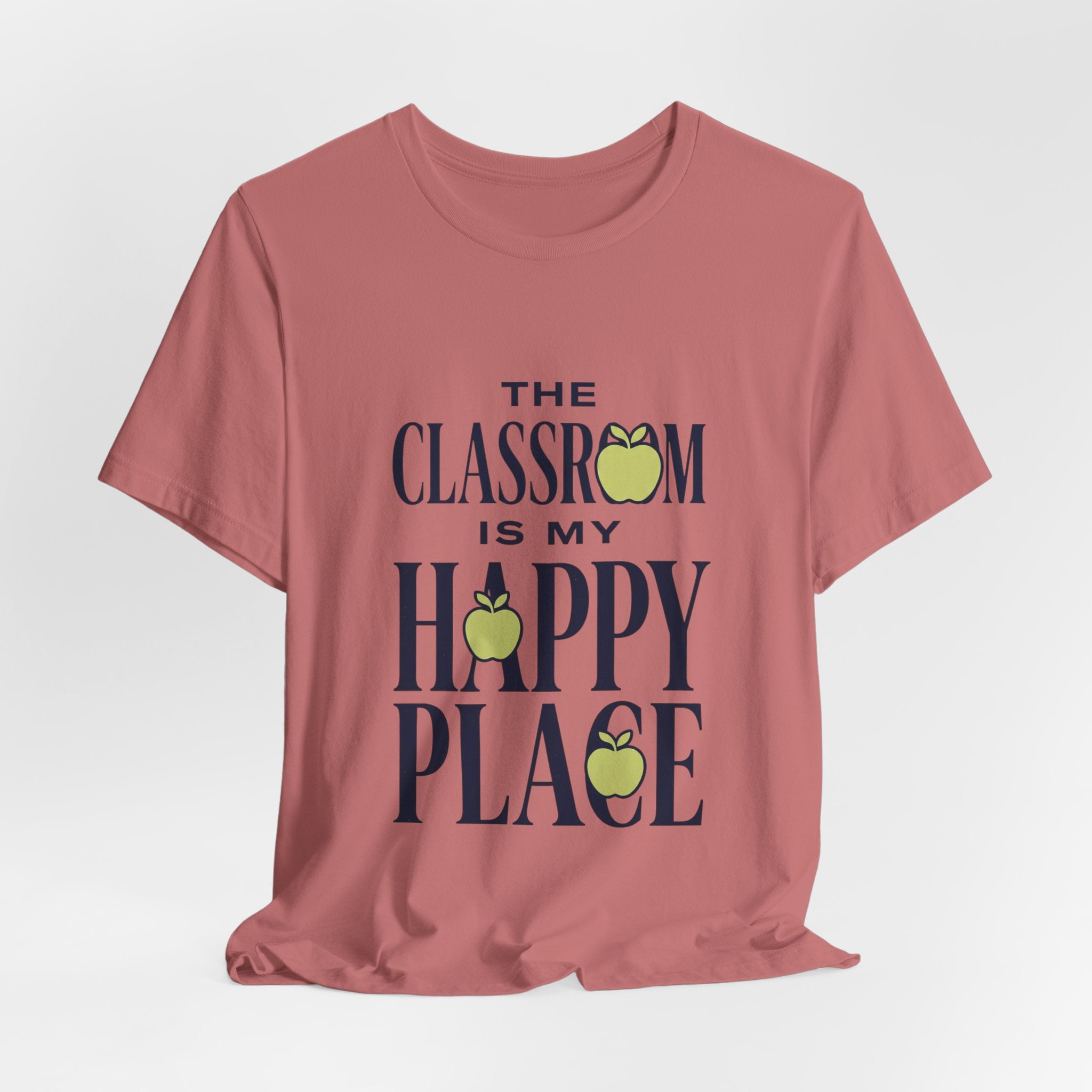 Classroom Is My Happy Place Tee — Teacher Appreciation Shirt