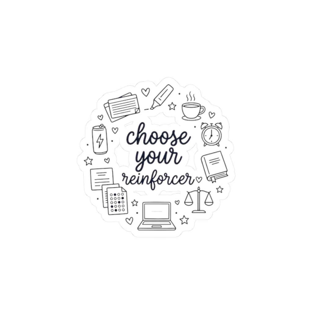 Kiss-Cut Sticker — “Choose Your Reinforcer” Study & Teacher Planner Decal