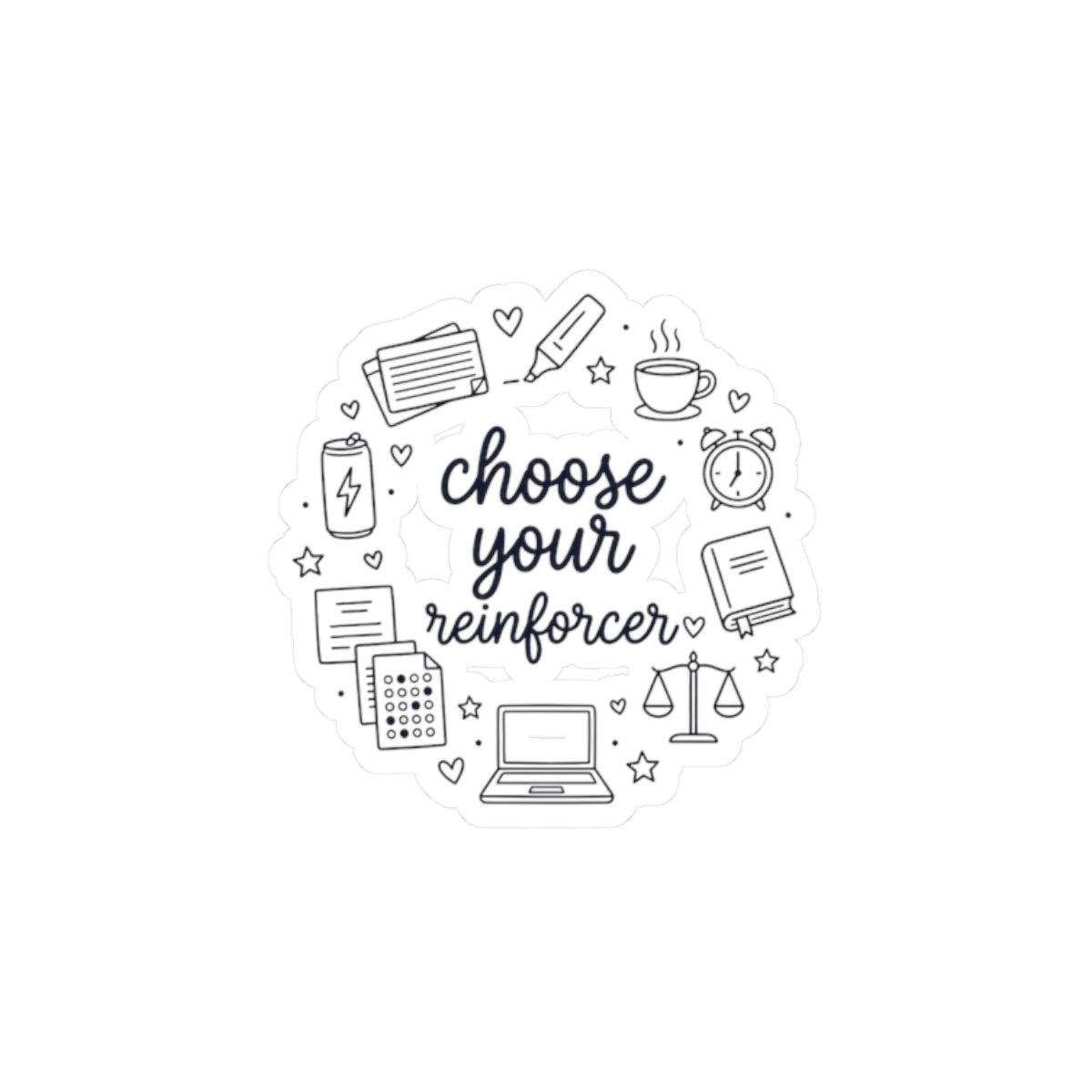 Kiss-Cut Sticker — “Choose Your Reinforcer” Study & Teacher Planner Decal