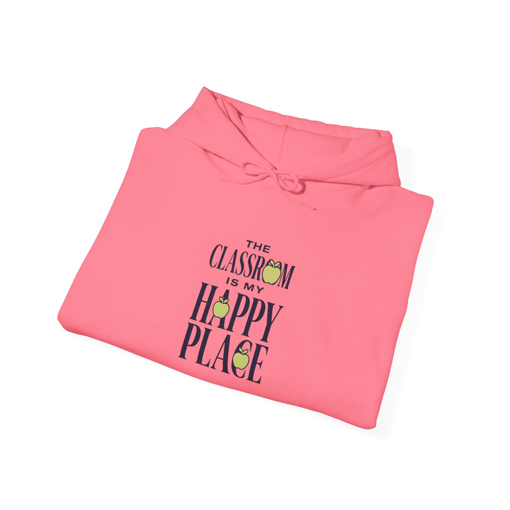 Hoodie — "The Classroom Is My Happy Place" Teacher Cozy Pullover