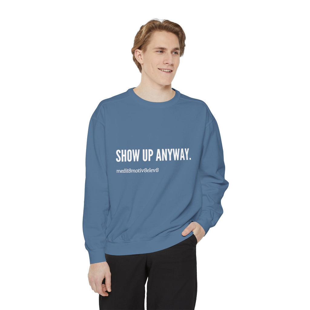 "show up" crew neck sweatshirt