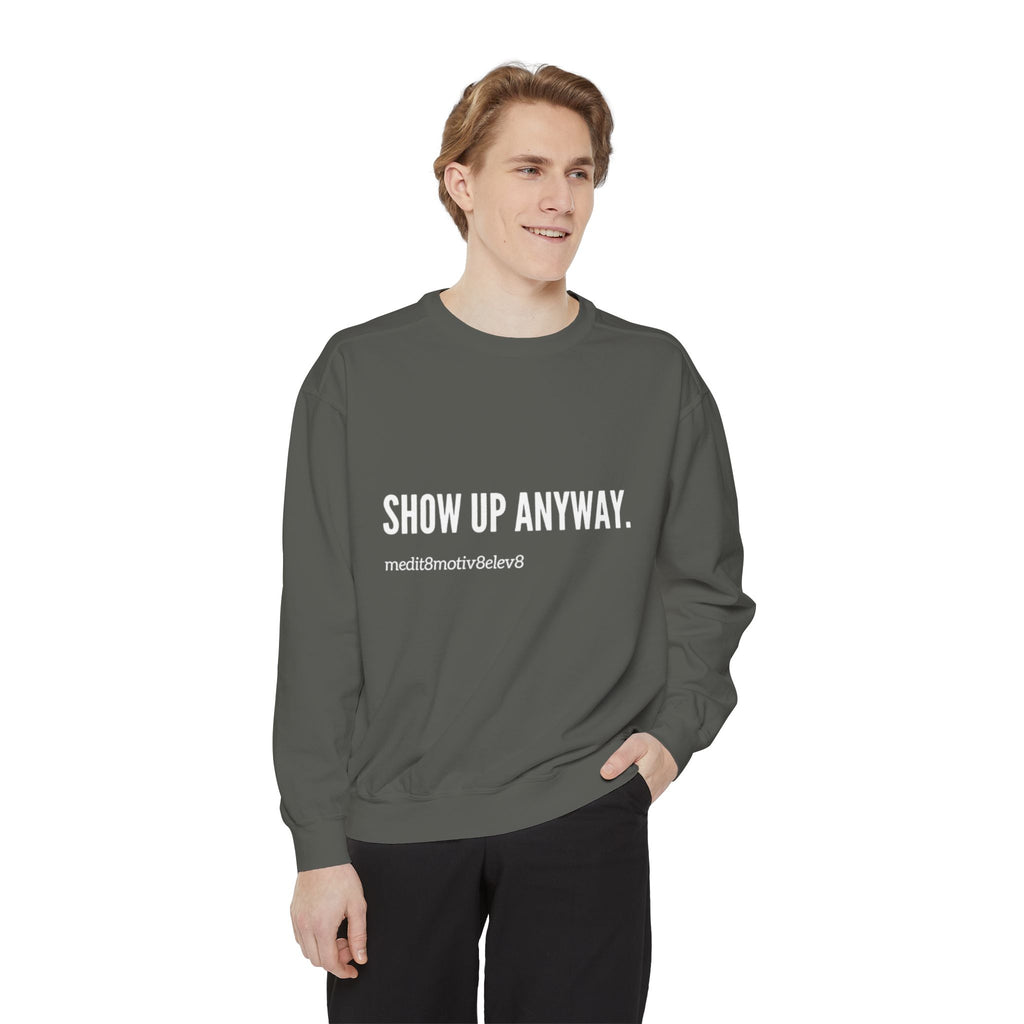 "show up" crew neck sweatshirt
