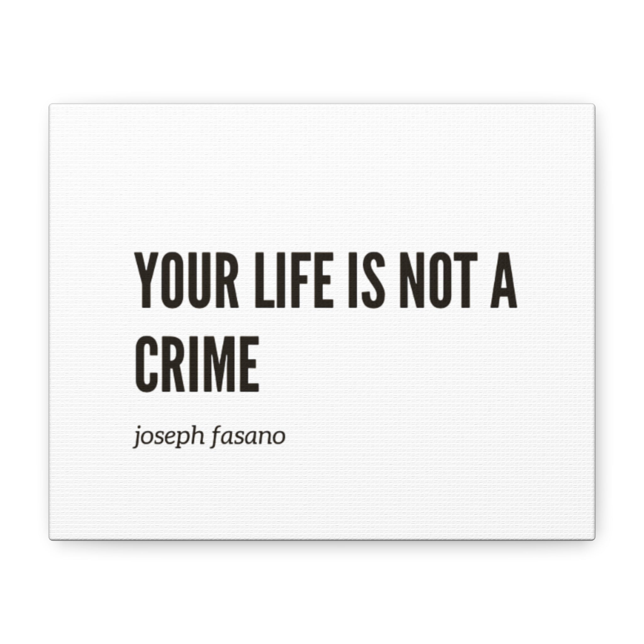Joseph Fasanos “Your Life Is Not A Crime” Minimal Print