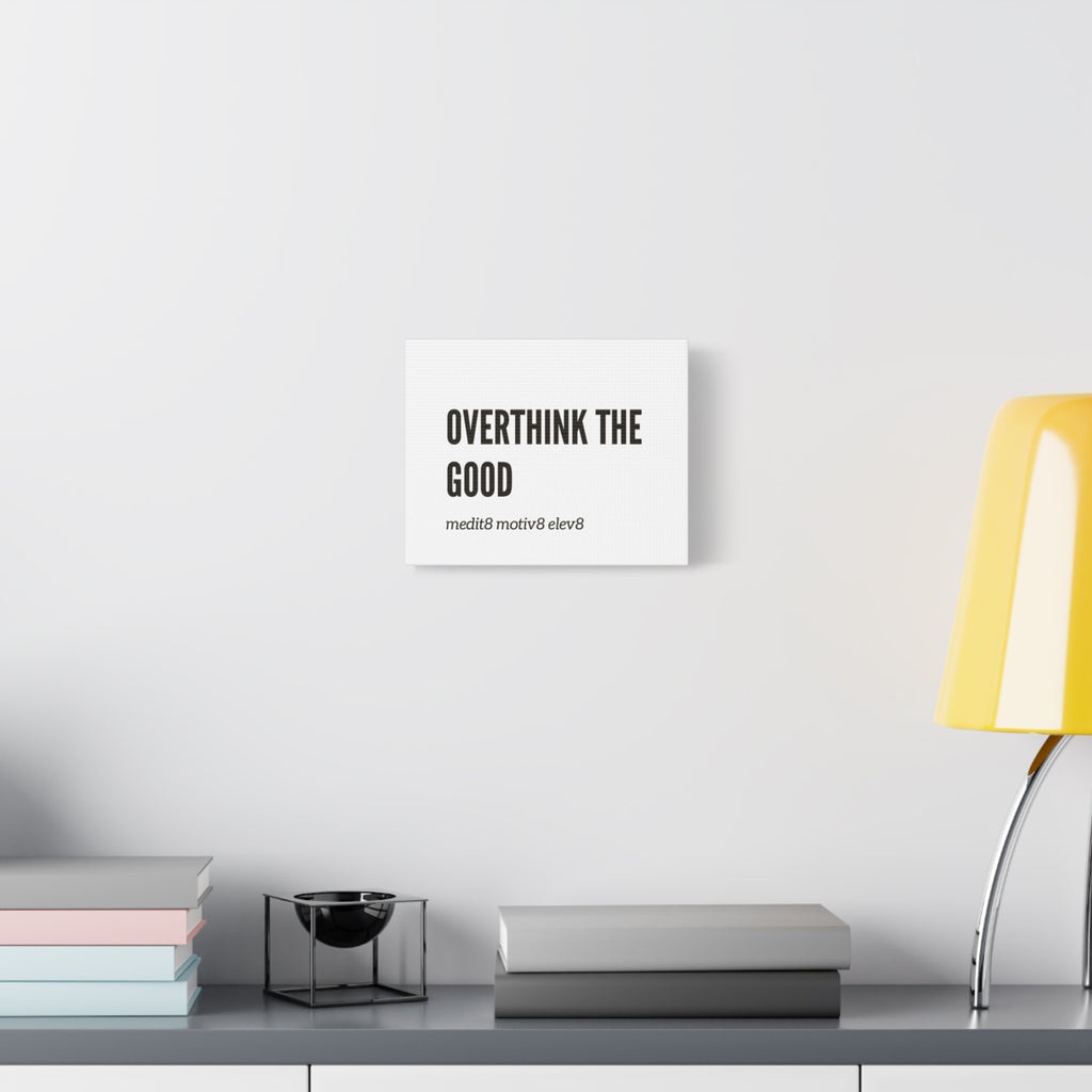 Overthink the Good Minimal Print