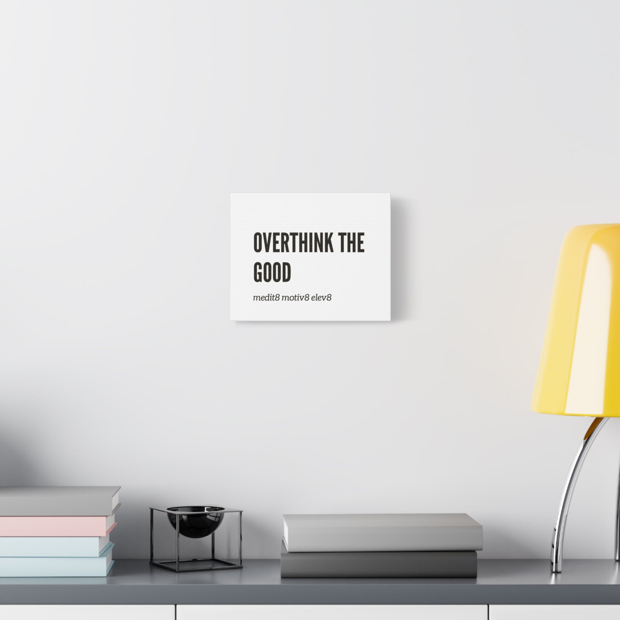 Overthink the Good Minimal Print