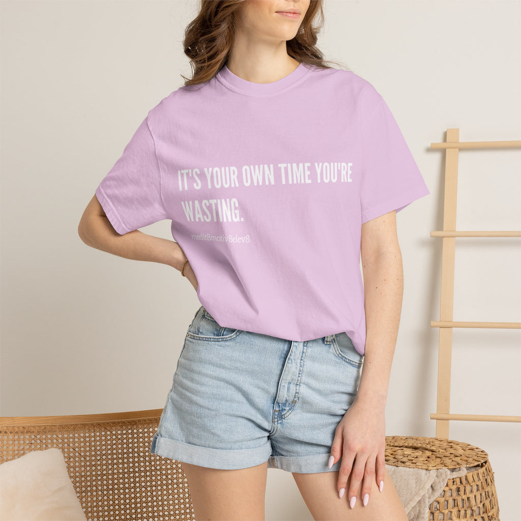 "your time" Comfort Colors
