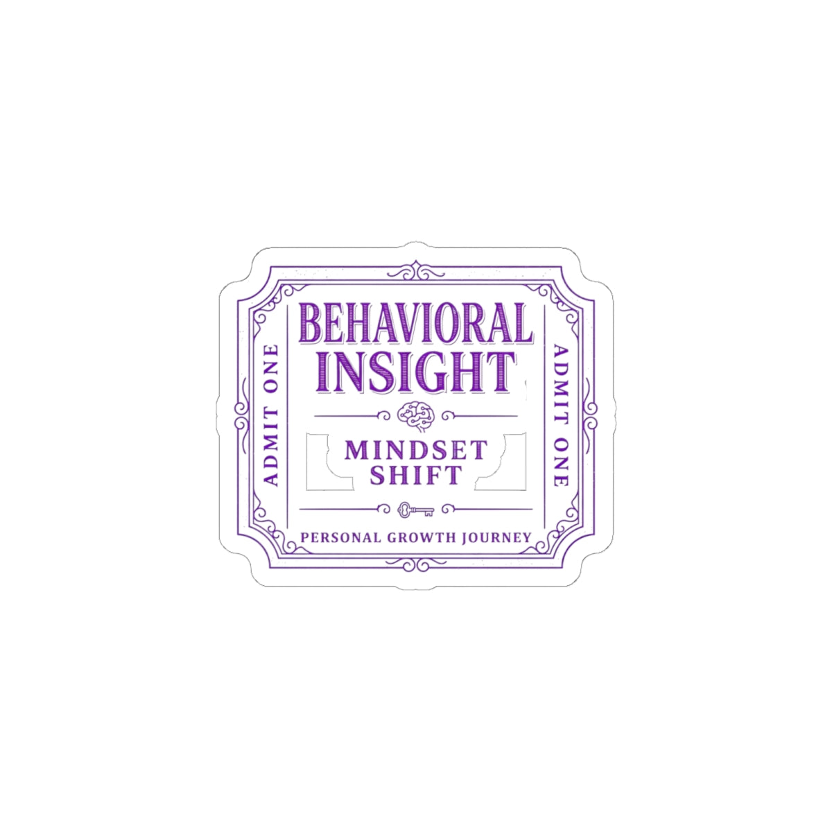 Behavioral Insight Ticket Sticker — "Mindset Shift" Motivational Kiss-Cut Sticker