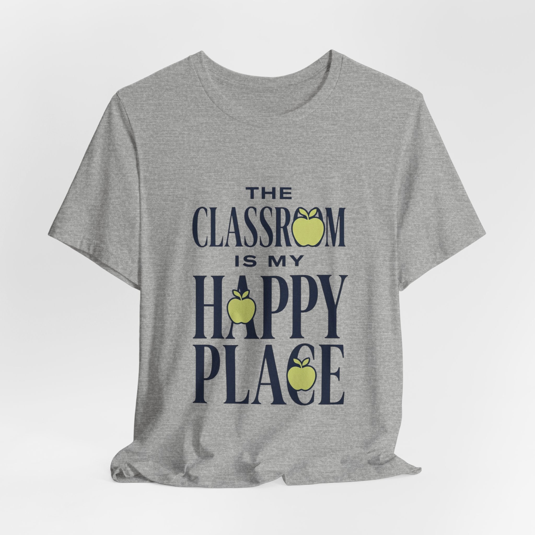 Classroom Is My Happy Place Tee — Teacher Appreciation Shirt