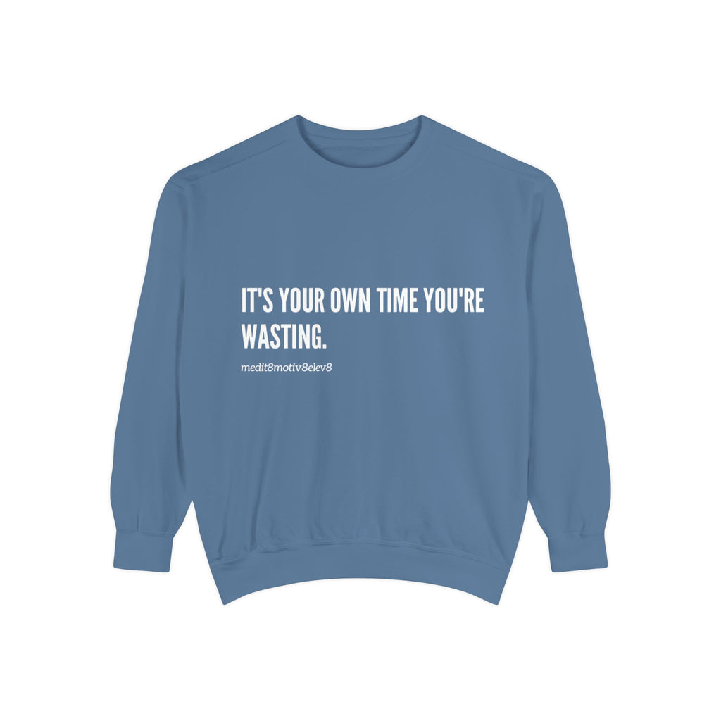 "your time" crew neck sweatshirt