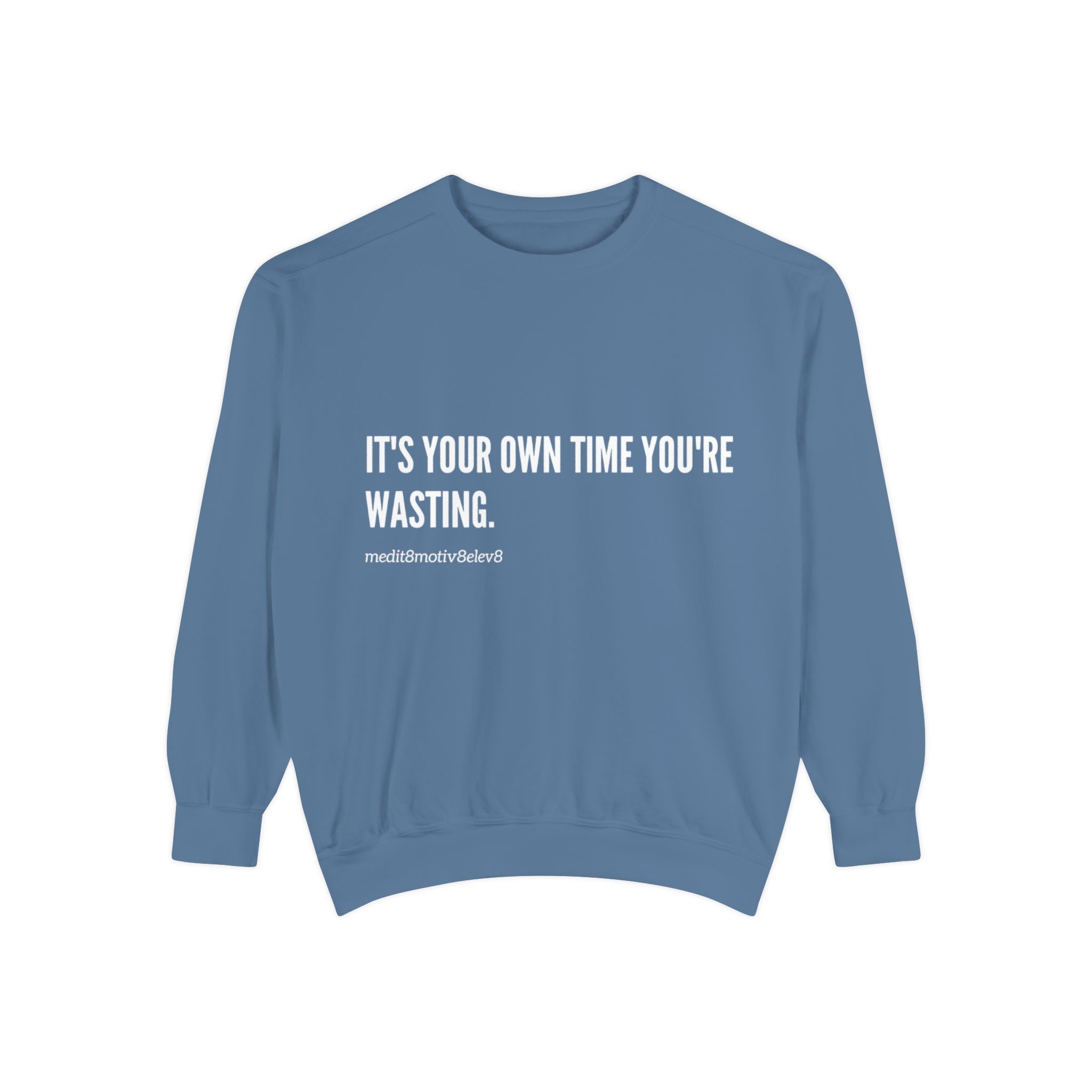 "your time" crew neck sweatshirt
