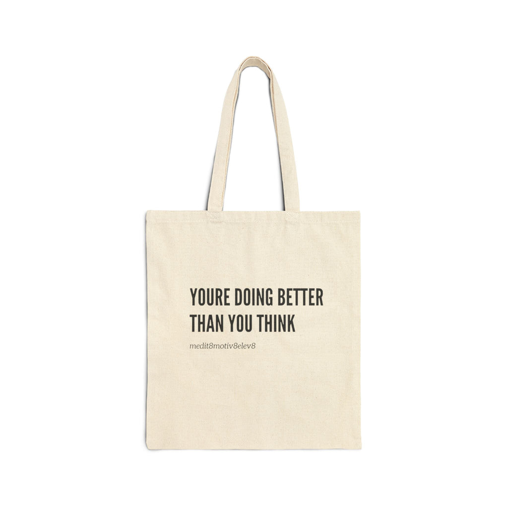 "youre doing better than you think" Cotton Canvas Tote Bag