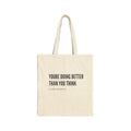 "youre doing better than you think" Cotton Canvas Tote Bag