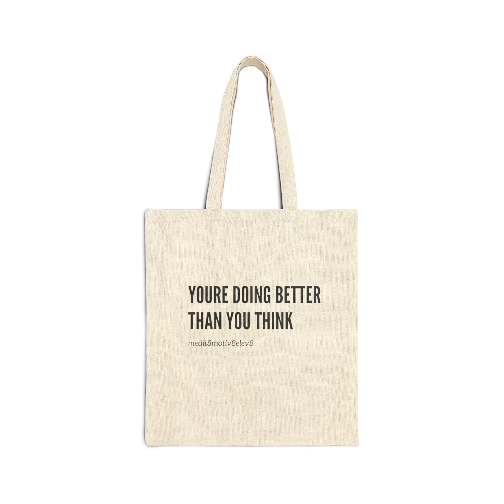"youre doing better than you think" Cotton Canvas Tote Bag