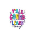 Y'all Gonna Learn Today Sticker | Christian Faith Rainbow Scripture Vibes