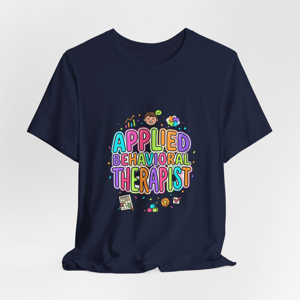 Applied Behavioral Therapist T-Shirt | School Staff, Support Staff Tee