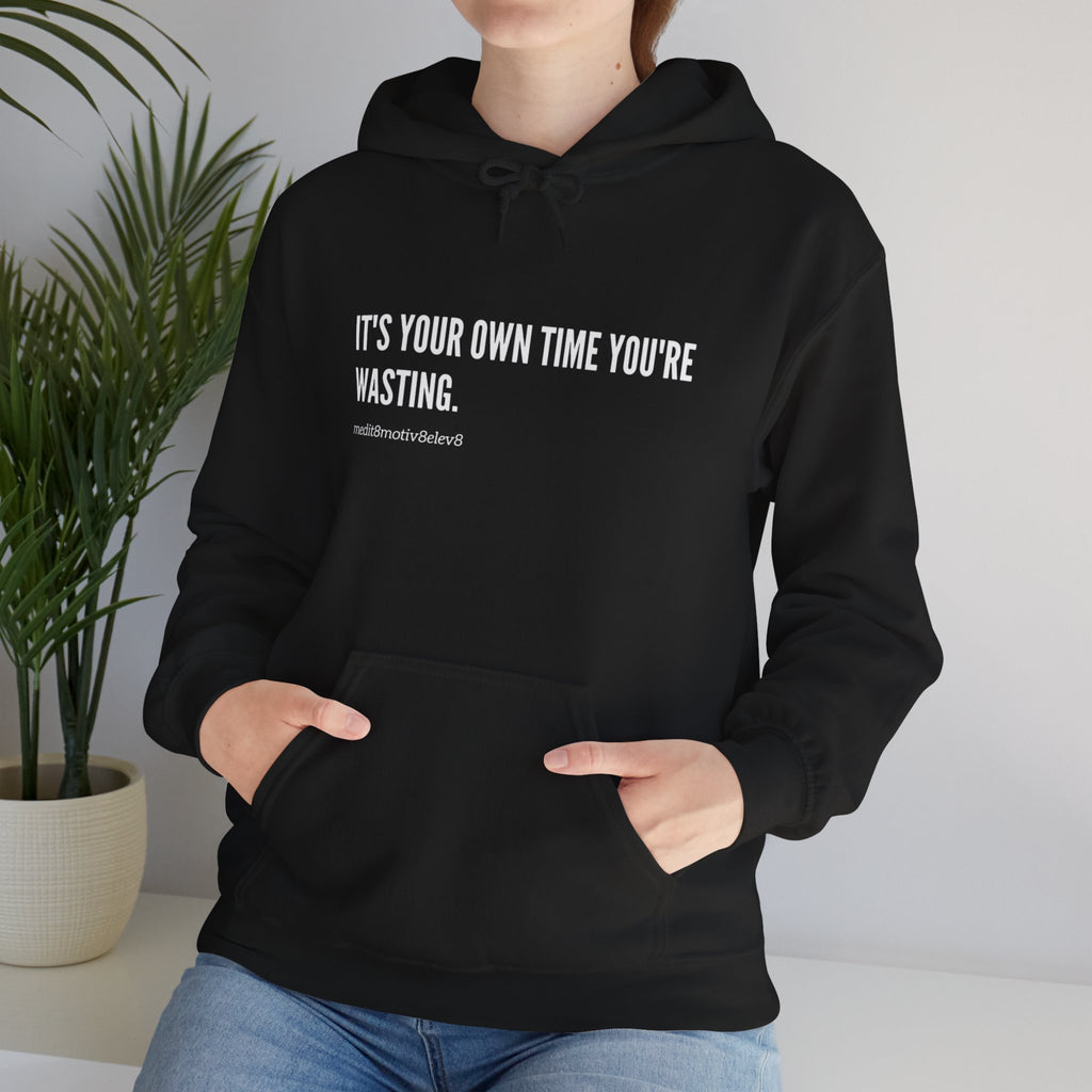 "your time" hoodie