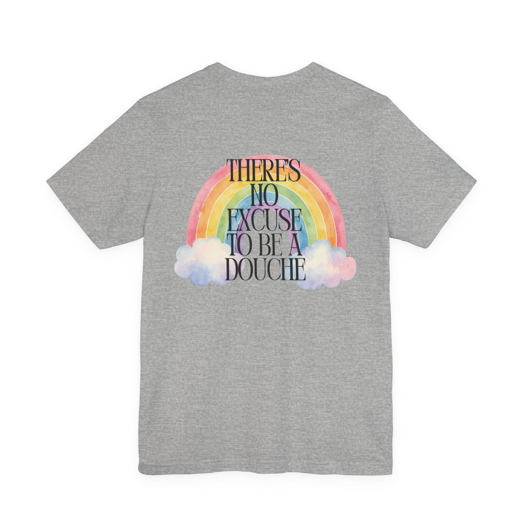 Rainbow Graphic Tee — “There’s No Excuse to Be a Douche” Casual Statement T-Shirt