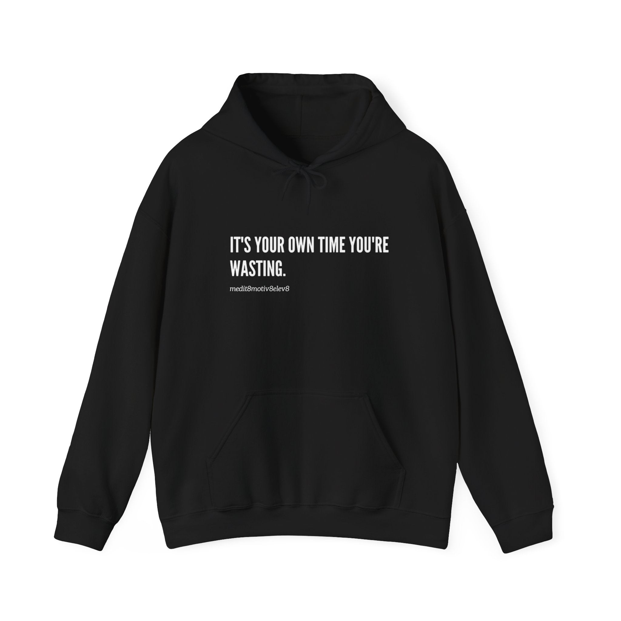 "your time" hoodie