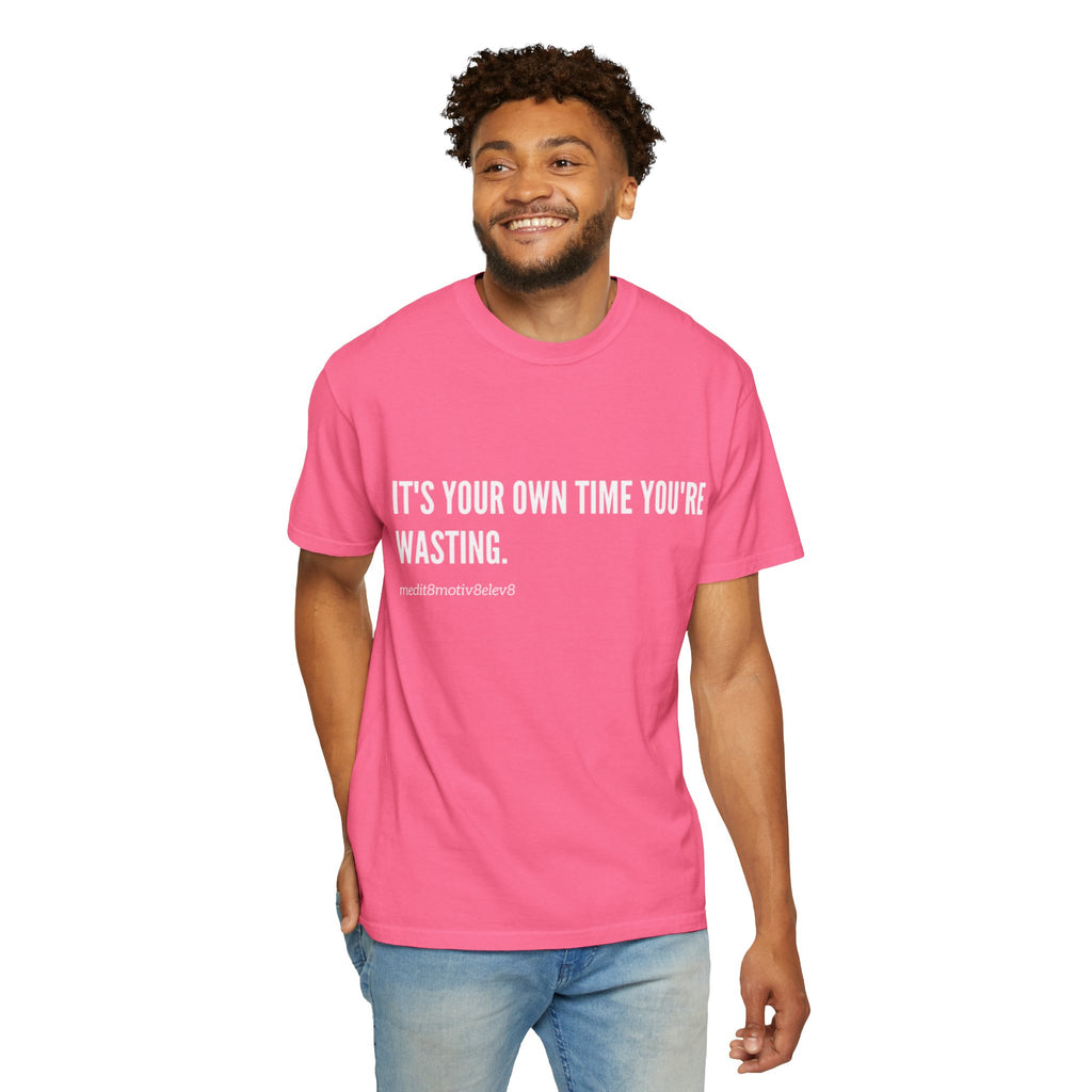 "your time" Comfort Colors
