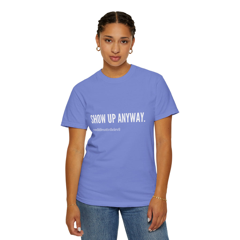 "show up" Comfort Colors