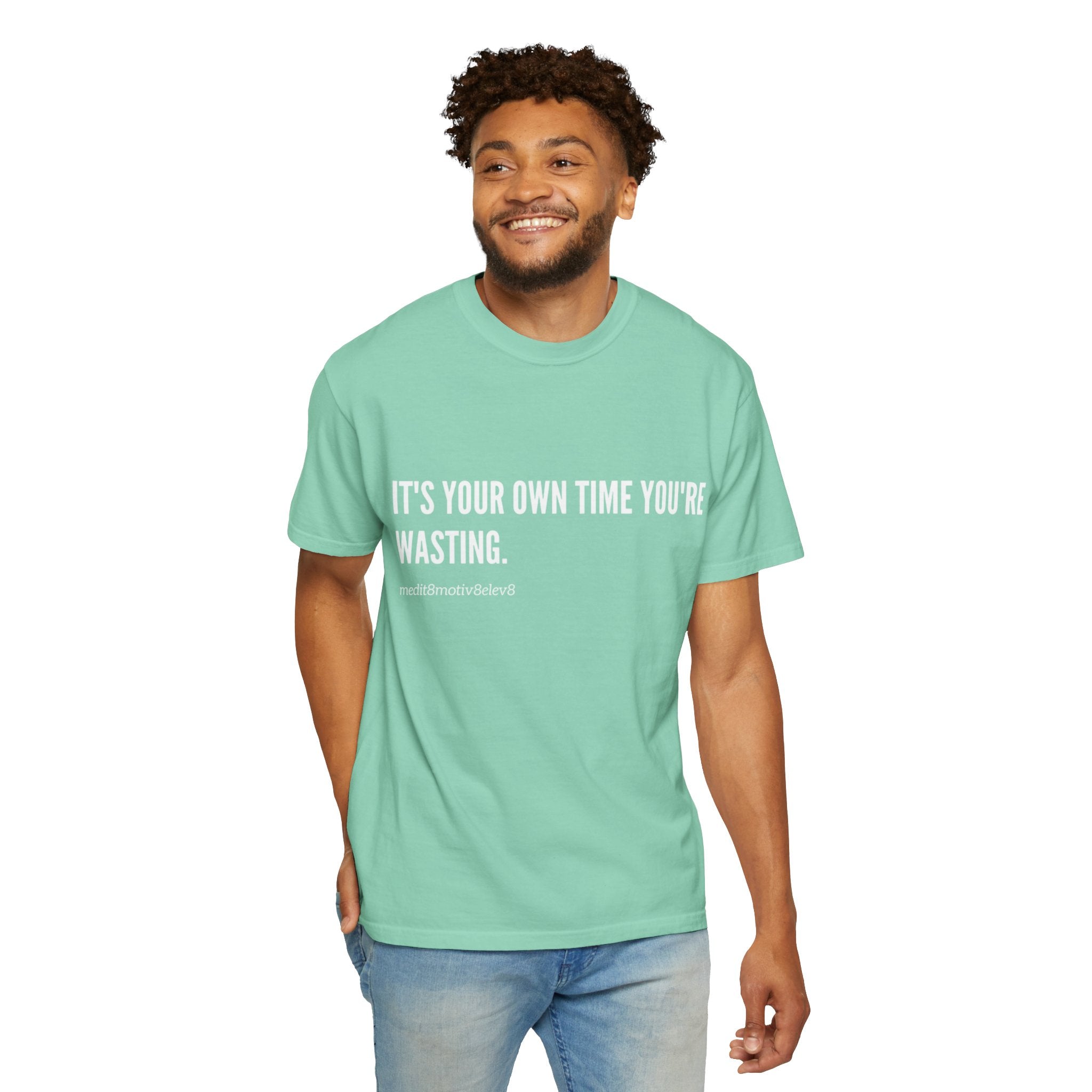 "your time" Comfort Colors