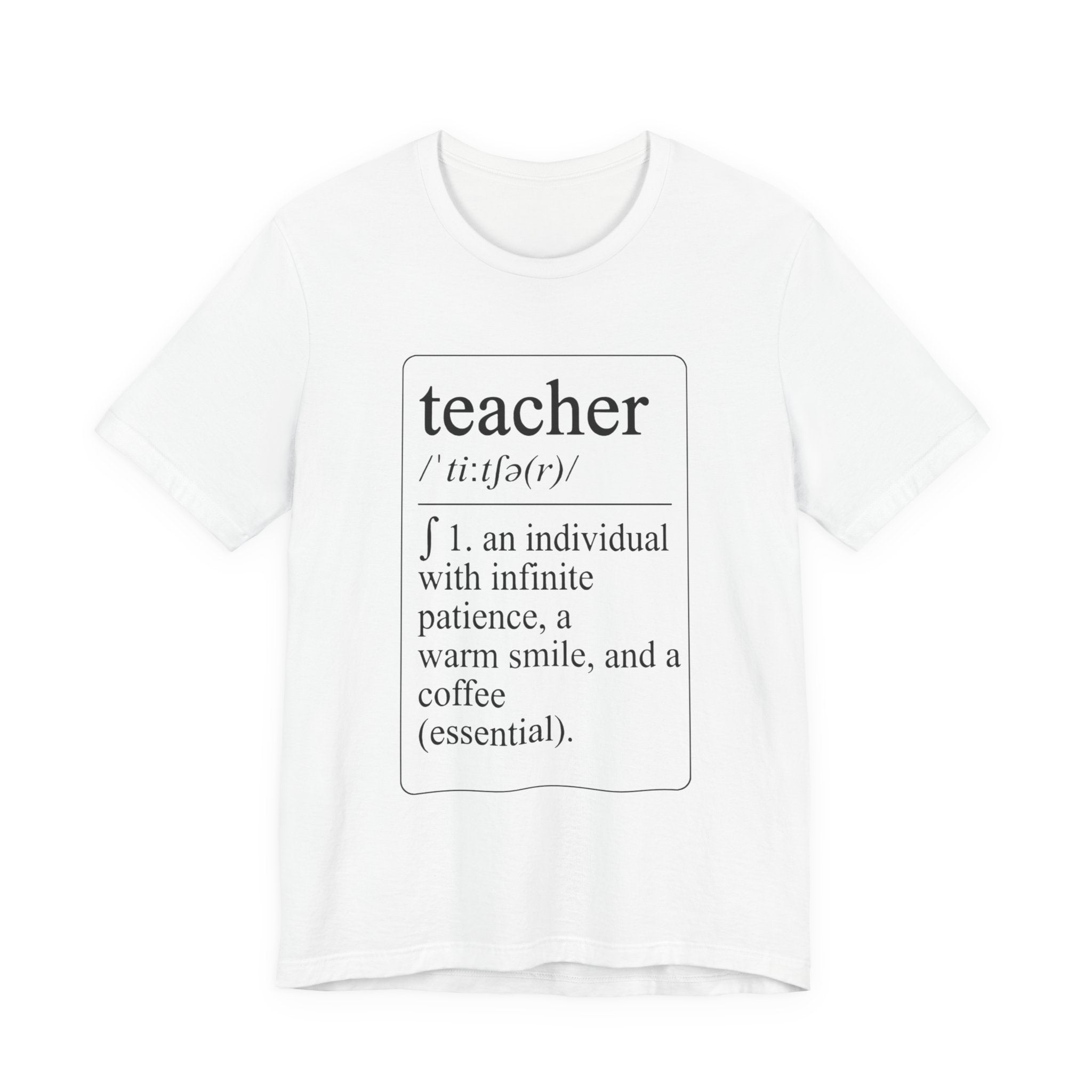 Teacher Definition T-Shirt — Funny Teacher Gift Tee ("teacher /ˈtiːtʃər/ 1. an individual with infinite patience, a warm smile, and a [...]