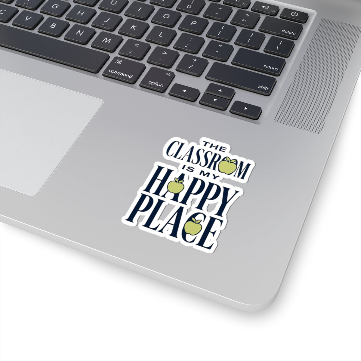 Sticker — “The Classroom Is My Happy Place” Teacher Apple Kiss-Cut Sticker